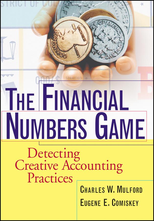 The Financial Numbers Game by Charles W. Mulford, Eugene E. Comiskey