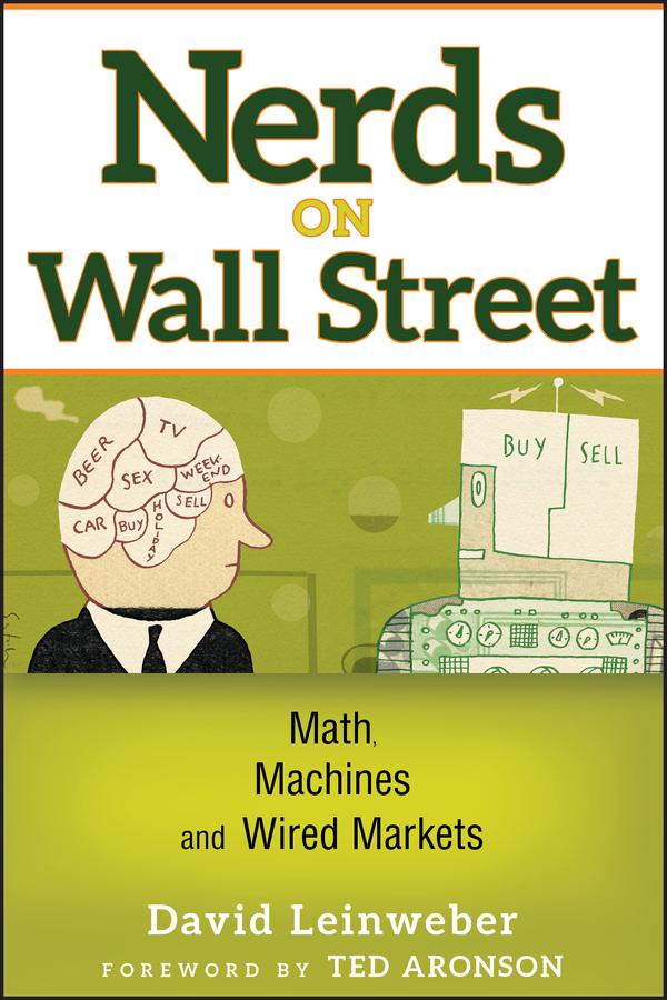 Nerds on Wall Street by David J. Leinweber, Theodore R. Aronson