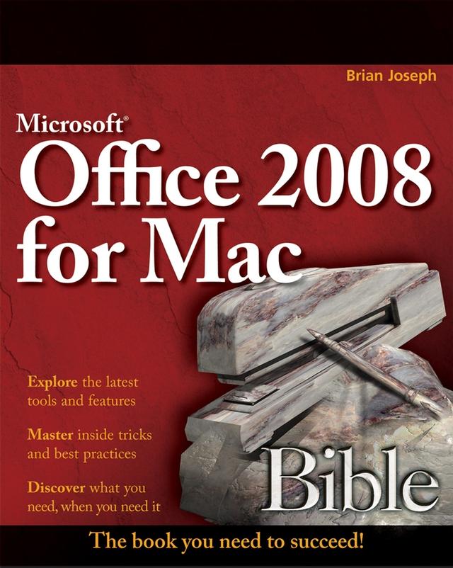 Microsoft Office 2008 for Mac Bible by Greg Kettell, Jennifer Ackerman Kettell, Sherry Kinkoph Gunter