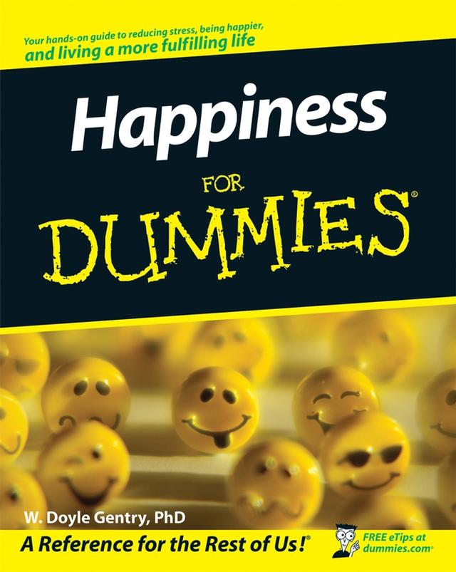 Happiness For Dummies by W. Doyle Gentry