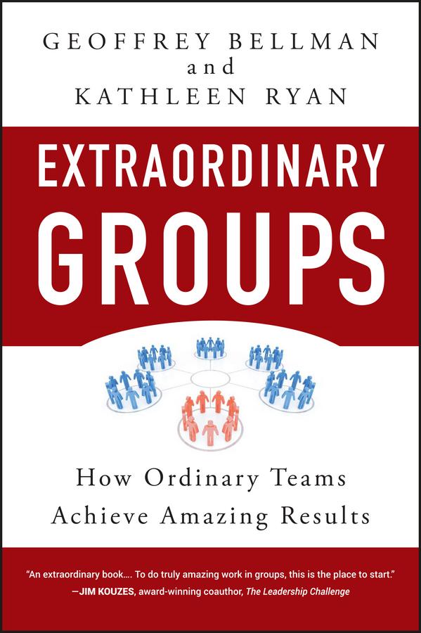 Extraordinary Groups by Geoffrey M. Bellman, Kathleen D. Ryan