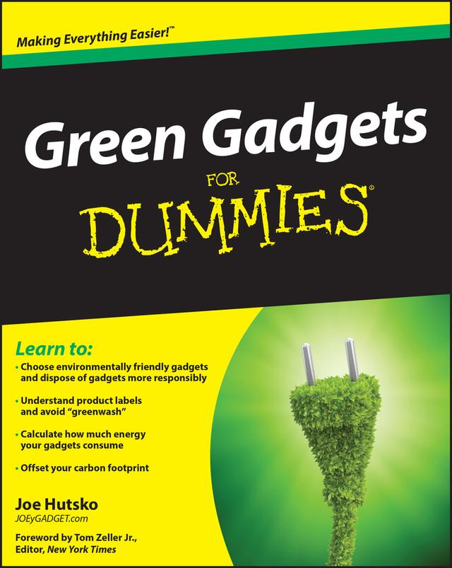 Green Gadgets For Dummies by Joe Hutsko, Tom Zeller, Jr.