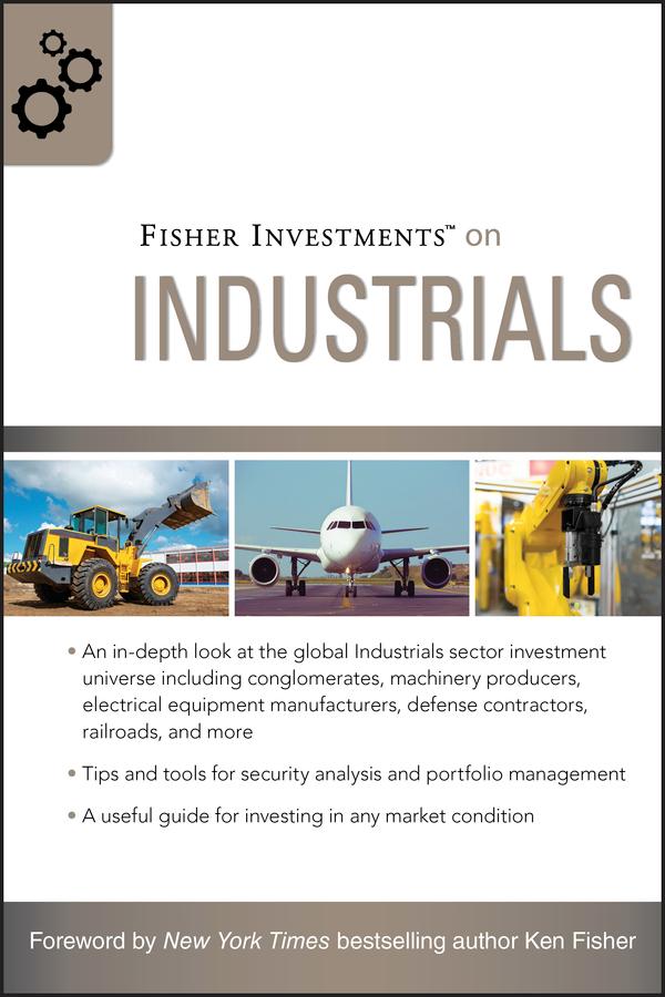 Fisher Investments on Industrials by Andrew Teufel, Fisher Investments, Matt Schrader