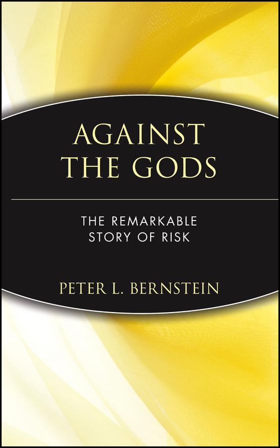 Against the Gods by Peter L. Bernstein
