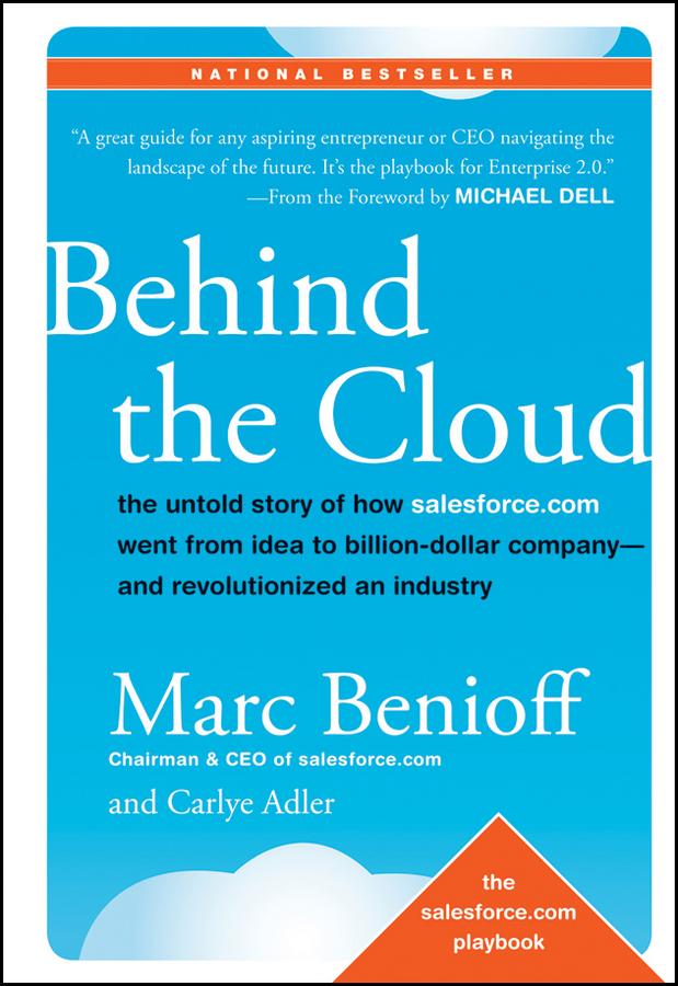 Behind the Cloud by Carlye Adler, Marc Benioff