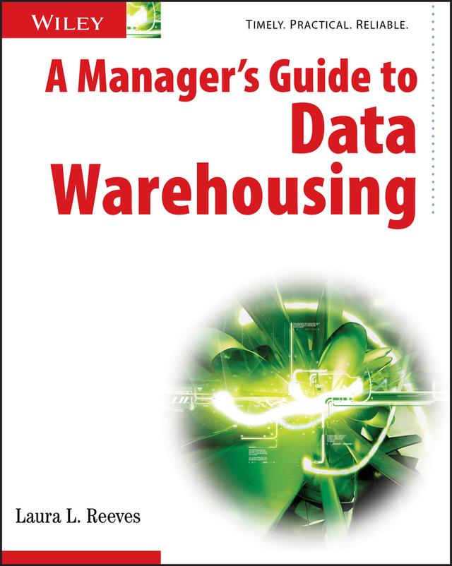 A Manager's Guide to Data Warehousing by Laura Reeves