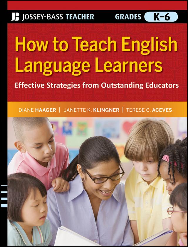 How to Teach English Language Learners by Diane Haager, Janette K. Klingner, Terese C. Aceves
