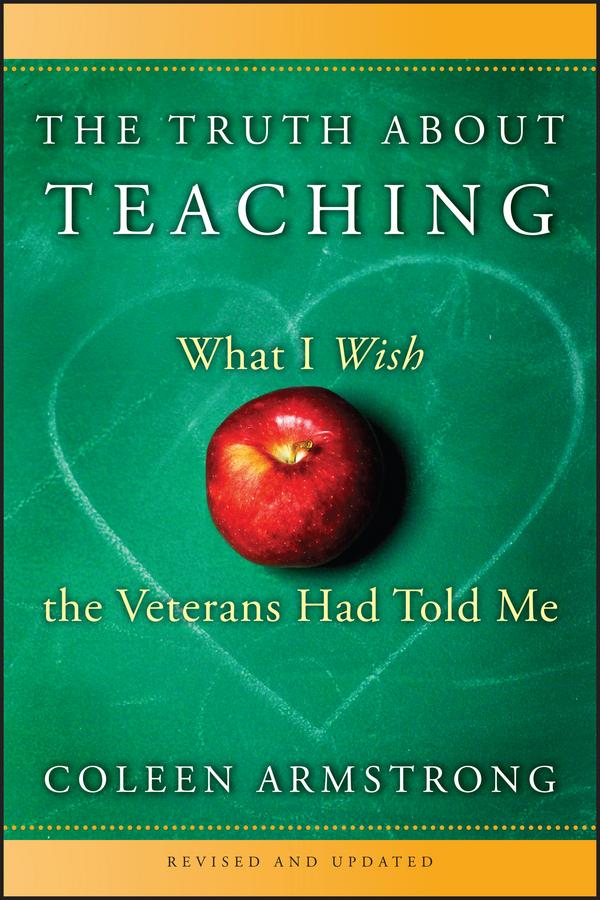 The Truth About Teaching by Coleen Armstrong