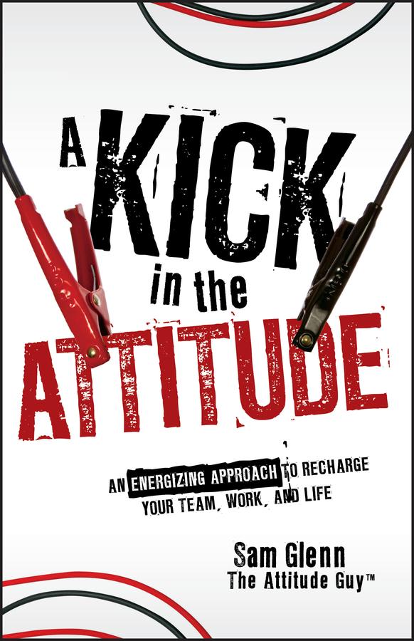 A Kick in the Attitude by Sam Glenn