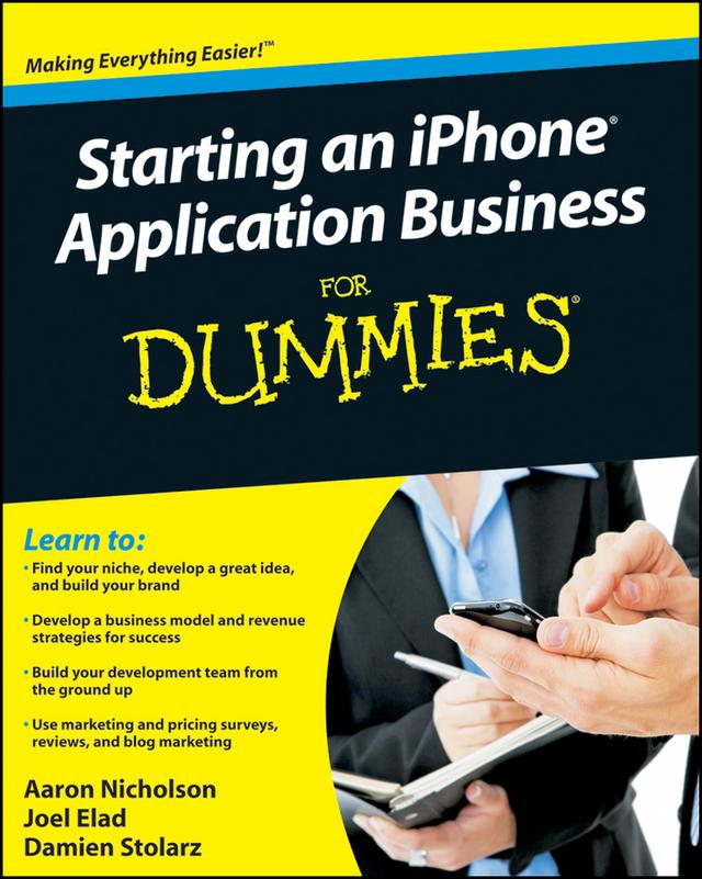 Starting an iPhone Application Business For Dummies by Aaron Nicholson, Damien Stolarz, Joel Elad