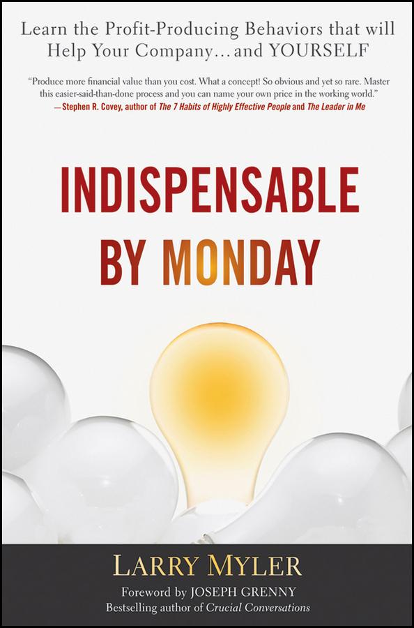 Indispensable By Monday by Larry Myler