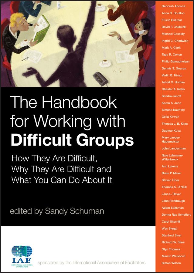 The Handbook for Working with Difficult Groups by Sandy Schuman