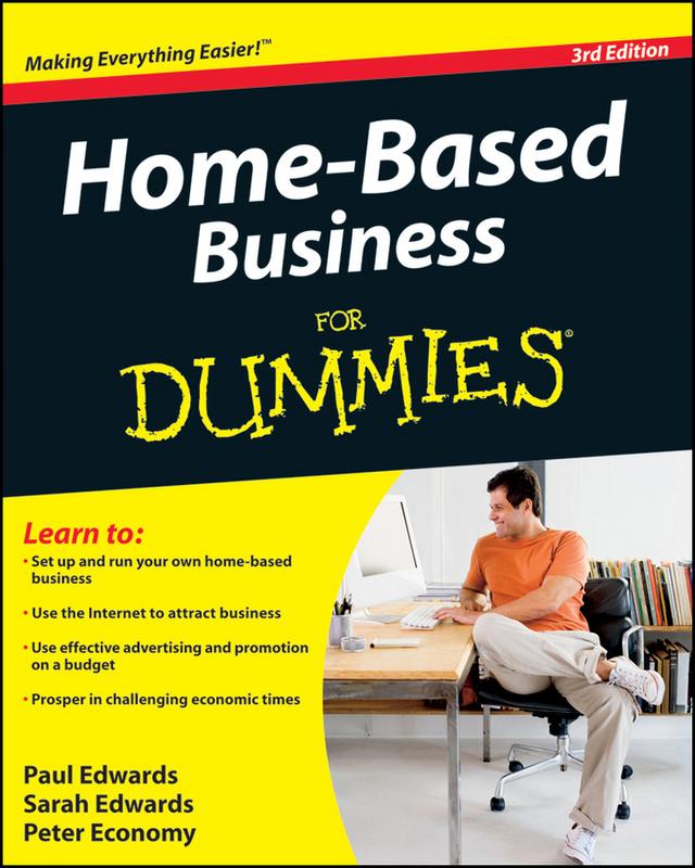 Home-Based Business For Dummies by Paul Edwards, Peter Economy, Sarah Edwards