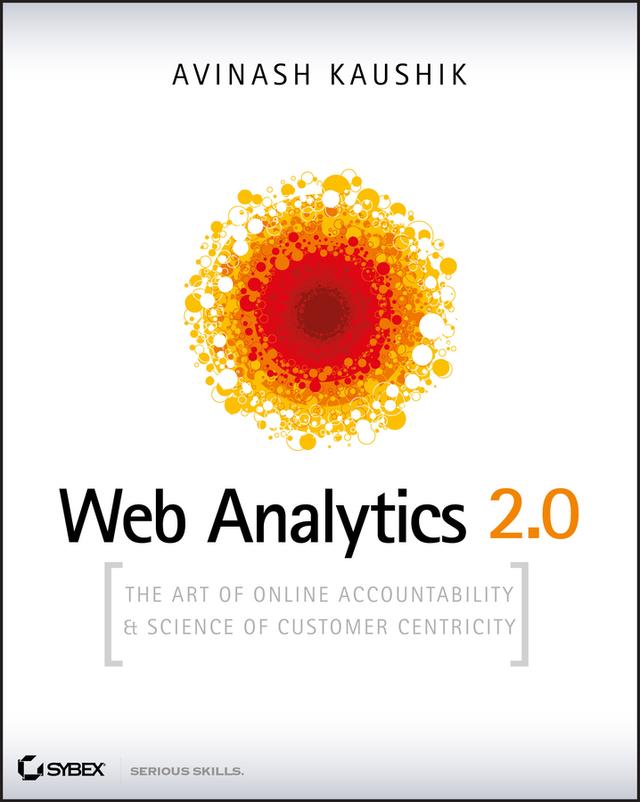 Web Analytics 2.0 by Avinash Kaushik