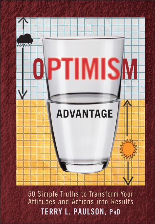 The Optimism Advantage by Terry L. Paulson, Ph.D.
