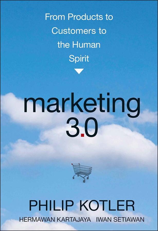 Marketing 3.0 by Hermawan Kartajaya, Iwan Setiawan, Philip Kotler