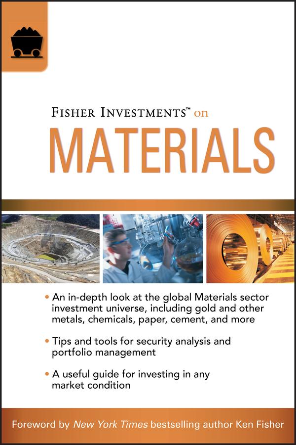 Fisher Investments on Materials by Andrew Teufel, Brad Pyles, Fisher Investments