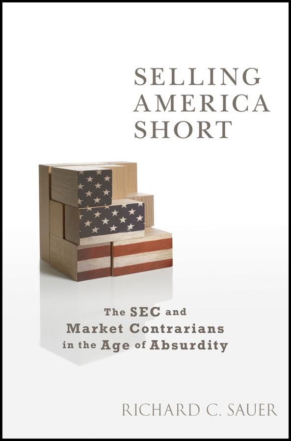 Selling America Short by Richard C. Sauer