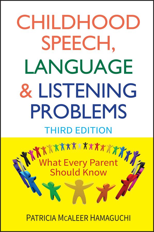 Childhood Speech, Language, and Listening Problems by Patricia McAleer Hamaguchi