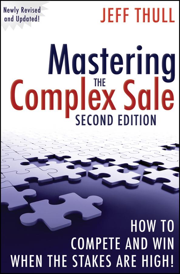 Mastering the Complex Sale by Jeff Thull