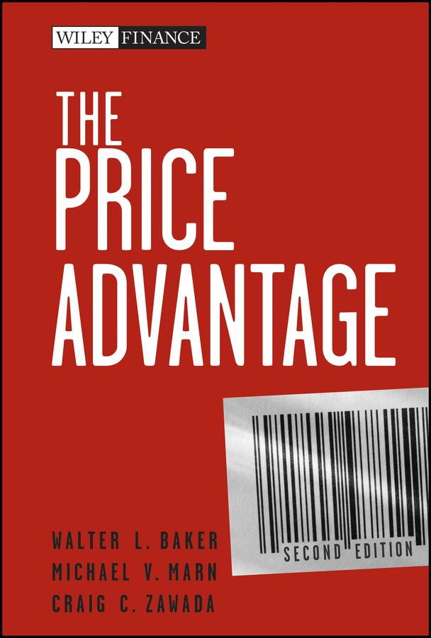 The Price Advantage by Craig C. Zawada, Michael V. Marn, Walter L. Baker