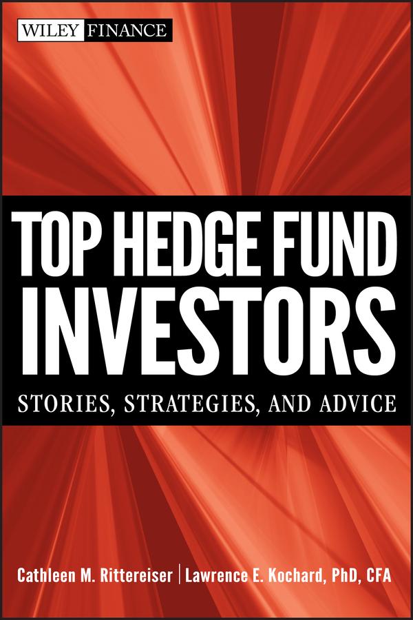 Top Hedge Fund Investors by Cathleen M. Rittereiser, Lawrence E. Kochard