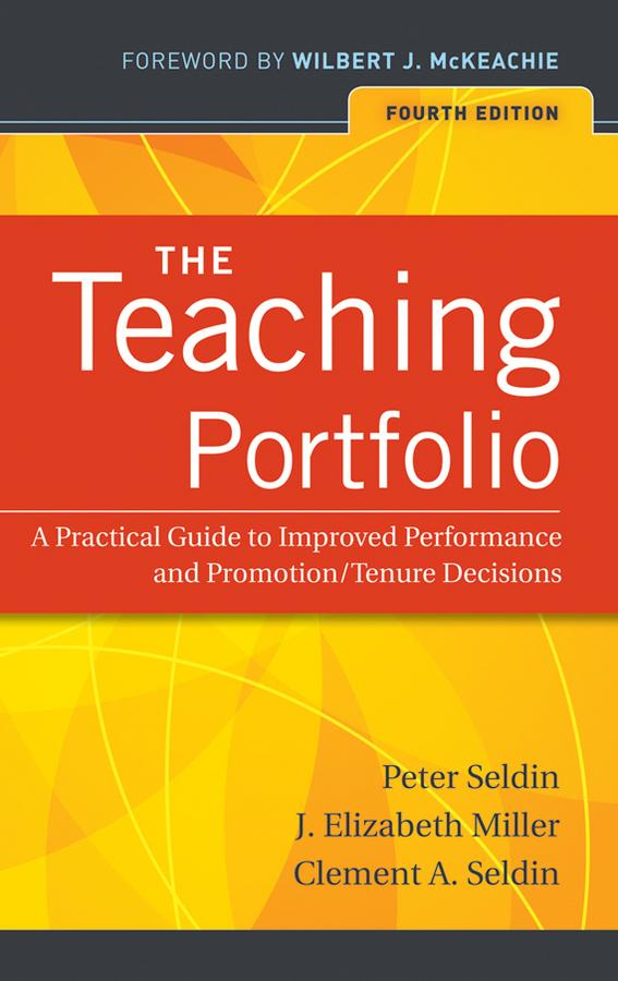 The Teaching Portfolio by Clement A. Seldin, J. Elizabeth Miller, Peter Seldin, Wilbert McKeachie