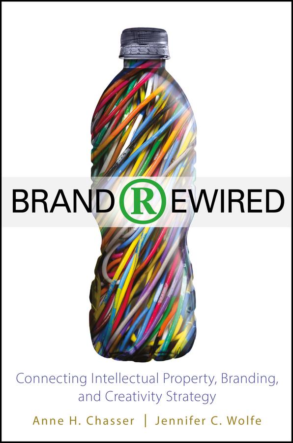 Brand Rewired by Anne H. Chasser, Jennifer C. Wolfe