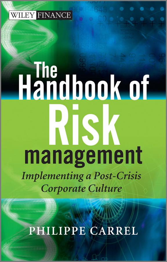 The Handbook of Risk Management by Philippe Carrel