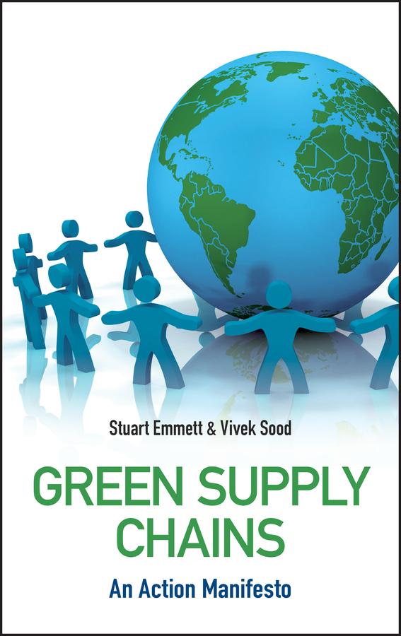 Green Supply Chains by Stuart Emmett, Vivek Sood