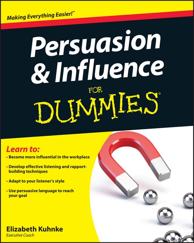 Persuasion and Influence For Dummies by Elizabeth Kuhnke