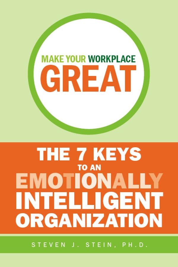 Make Your Workplace Great by Steven J. Stein