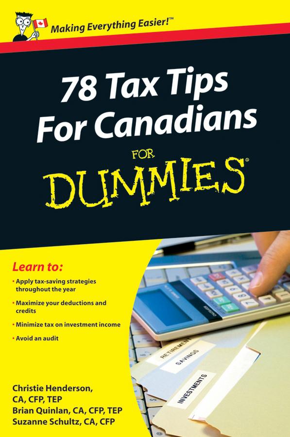 78 Tax Tips For Canadians For Dummies by Brian Quinlan, Christie Henderson, Suzanne Schultz