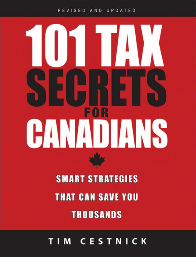 101 Tax Secrets For Canadians by Tim Cestnick