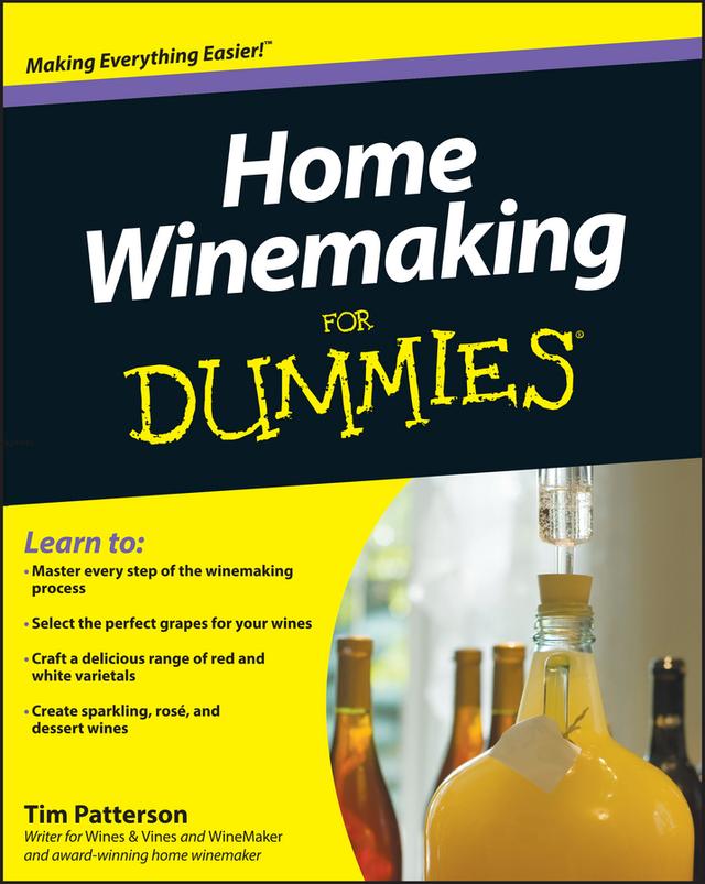 Home Winemaking For Dummies by Tim Patterson