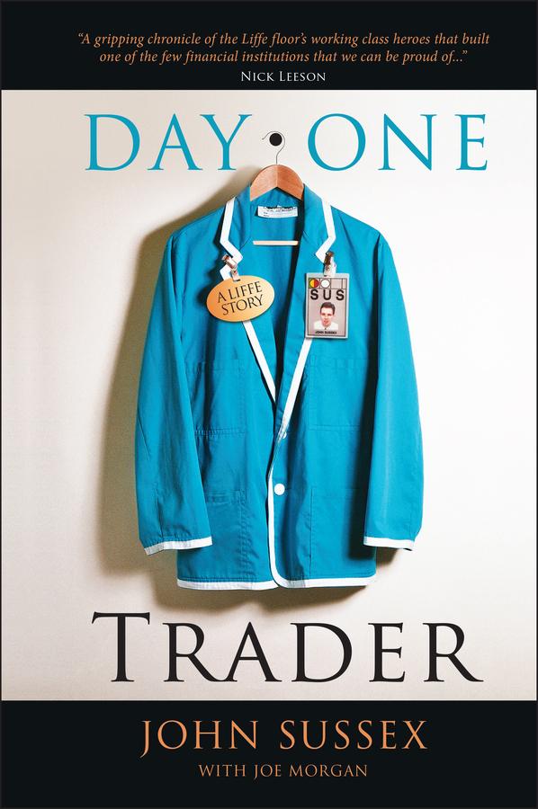 Day One Trader by Joe Morgan, John Sussex