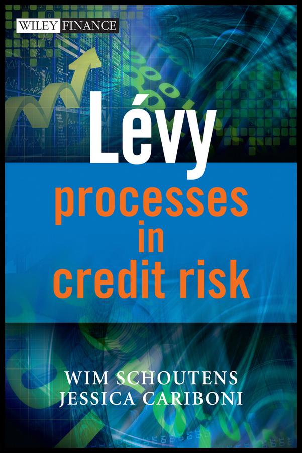 Levy Processes in Credit Risk by Jessica Cariboni, Wim Schoutens