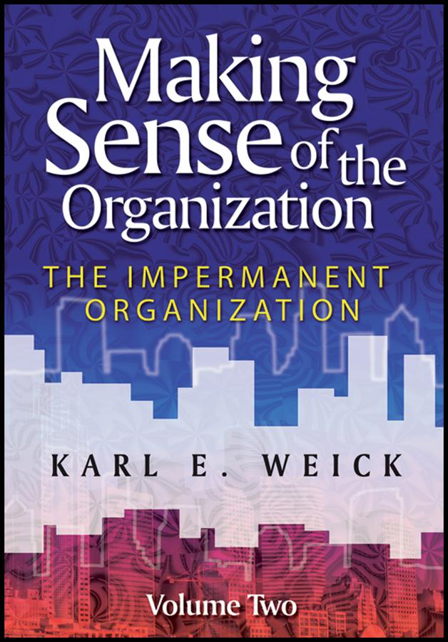 Making Sense of the Organization, Volume 2 by Karl E. Weick