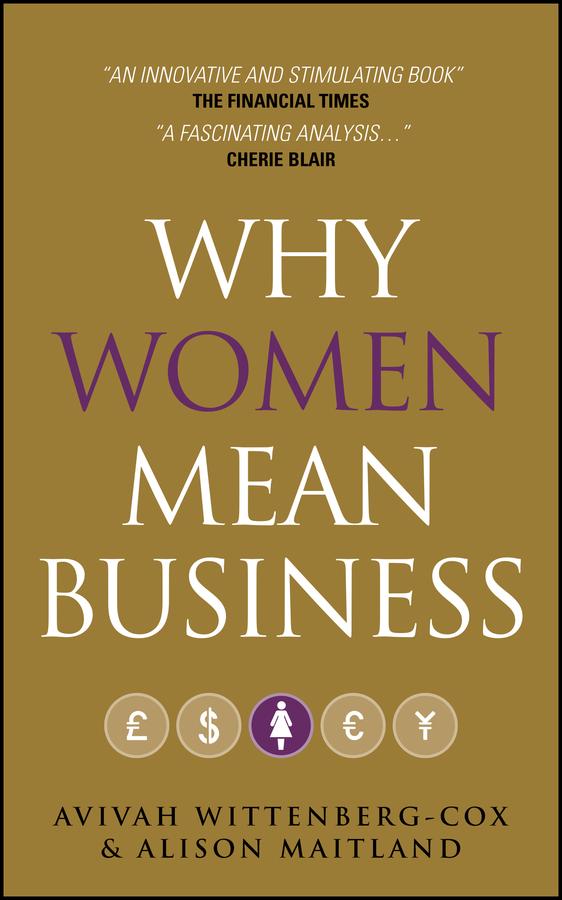 Why Women Mean Business by Alison Maitland, Avivah Wittenberg-Cox