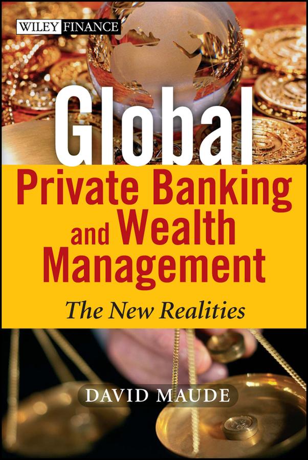 Global Private Banking and Wealth Management by David Maude