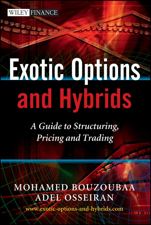 Exotic Options and Hybrids by Adel Osseiran, Mohamed Bouzoubaa