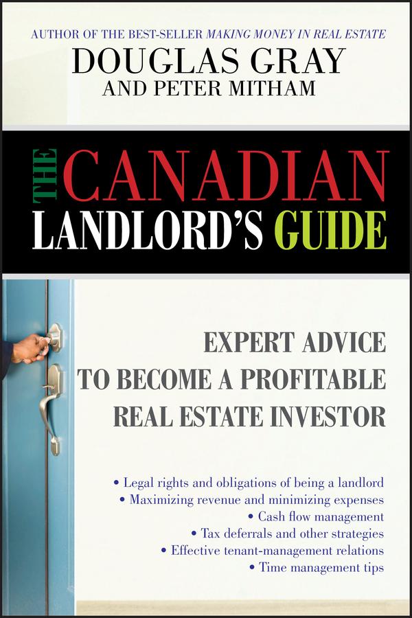 The Canadian Landlord's Guide by Douglas Gray, Peter Mitham