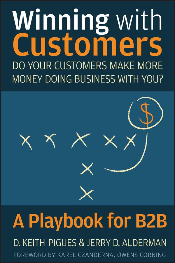 Winning with Customers by D. Keith Pigues, Jerry D. Alderman, Karel Czanderna, Owens Corning