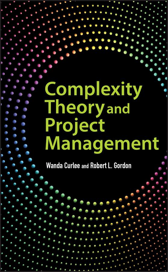 Complexity Theory and Project Management by Robert L. Gordon, Wanda Curlee