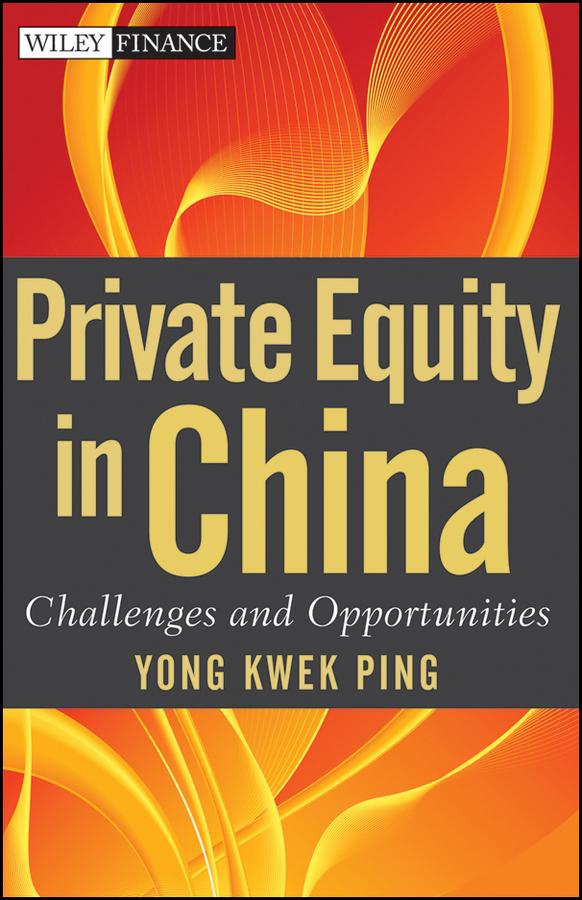 Private Equity in China by Kwek Ping Yong
