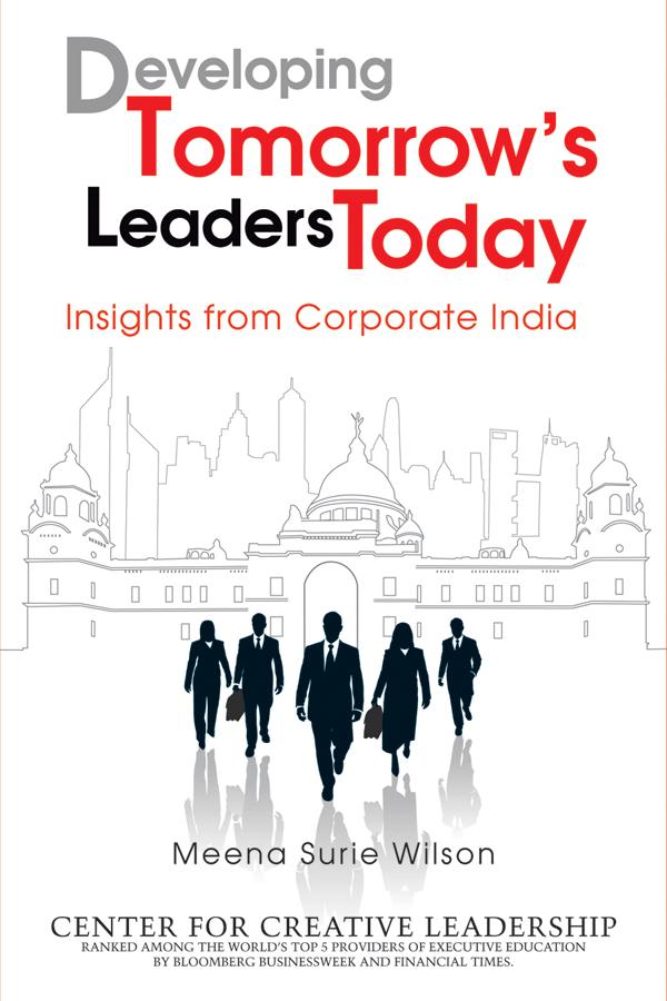 Developing Tomorrow's Leaders Today by Center for Creative Leadership (CCL), Meena Surie Wilson