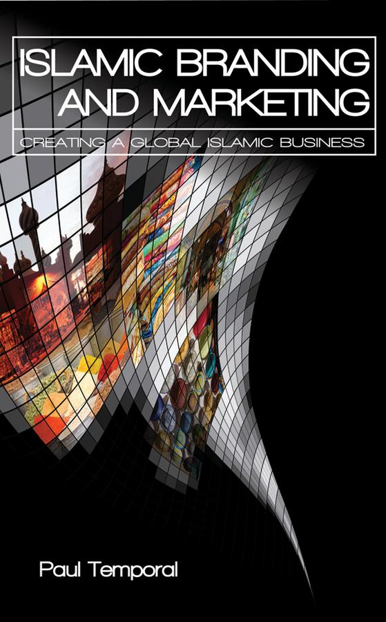 Islamic Branding and Marketing by Paul Temporal