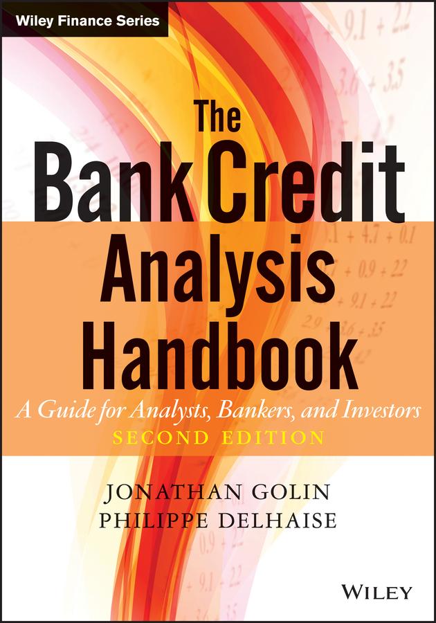 The Bank Credit Analysis Handbook by Jonathan Golin, Philippe Delhaise