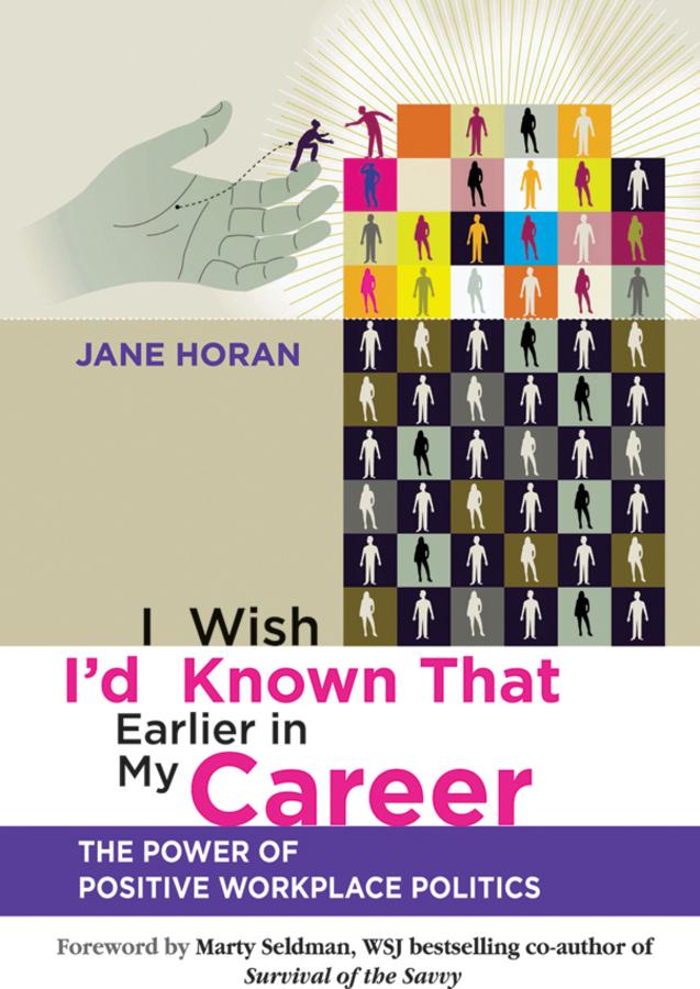 I Wish I'd Known That Earlier in My Career by Jane Horan, Marty Seldman