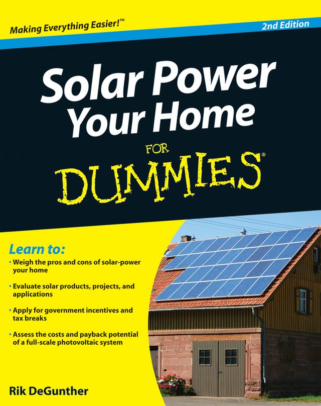 Solar Power Your Home For Dummies by Rik DeGunther